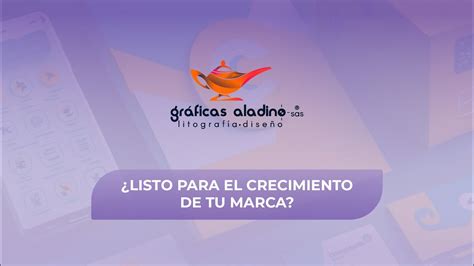 Listo para el crecimiento de tu marca Gráficas Aladino Litografía