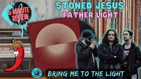 Stoned Jesus Father Light Bring Me To The Light Minute Review