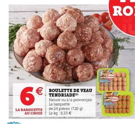 Promo Boulette De Veau Tendriade Chez Super U ICatalogue Fr