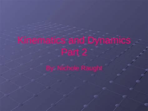 (PPTX) Kinematics and Dynamics Part 2 - DOKUMEN.TIPS