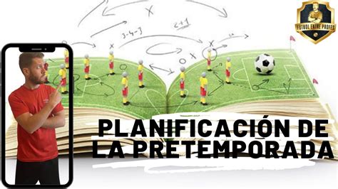 Cómo planificar una Pretemporada de fútbol Cuatro aspectos clave que