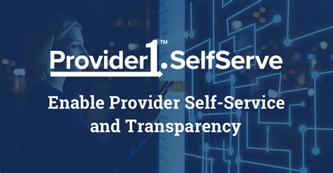 Provider1™selfserve — Improve Payer Provider Collaboration Through