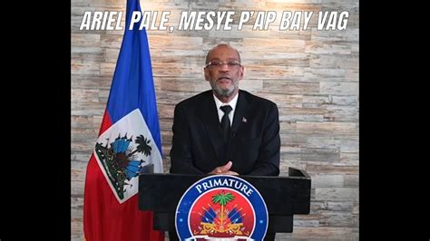 Premye Minis La Arielhenry Adrese Li Ak Nasyon An Mesye P Ap Bay Vag