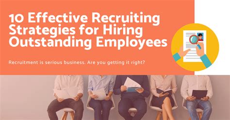 10 Effective Recruiting Strategies For Hiring Outstanding Employees