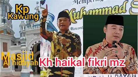 KH Haikal Fikri MZ Kp Kawung Peringatan Maulid Nabi Muhammad SW Masjid