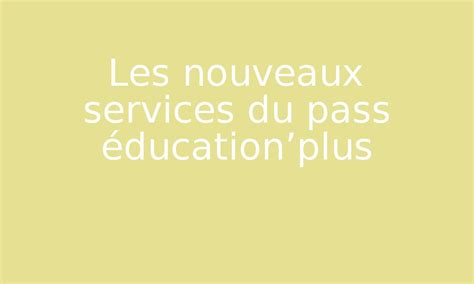 Les nouveaux services du pass éducationplus par Pass education fr