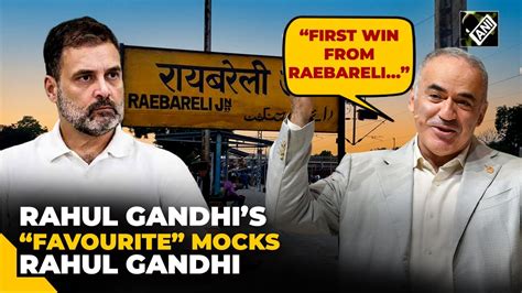 “first Win From Raebareli” Garry Kasparovs Veiled Dig At Rahul Gandhi