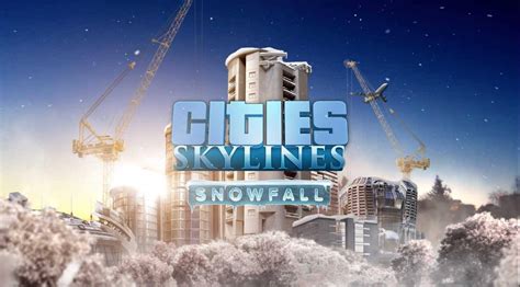 Gocdkeys Comprar Cities Skylines Snowfall Key Al Mejor Precio