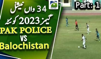 Men S Football Nd Semifinal Pak Police Vs Balochistan Part