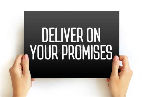 Deliver On Your Promises Doing What You Say You Are Going To Do When