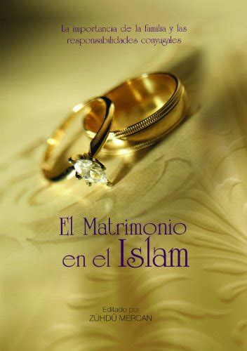 El Matrimonio En El Islam Marriage In Islam La Importancia De La