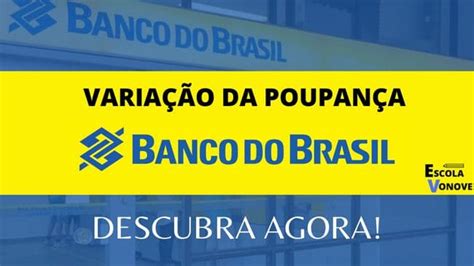 O Que Varia O Da Poupan A Do Banco Do Brasil Entenda Mais Sobre As