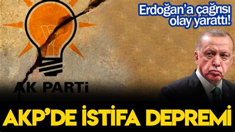 Erdoğana çağrısı olay yarattı AKPde istifa depremi