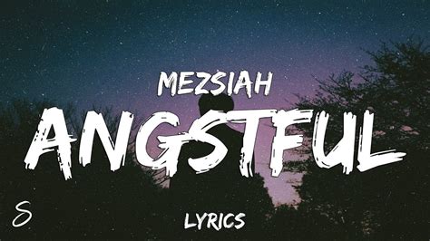 Mezsiah Angstful Lyrics Youtube Music