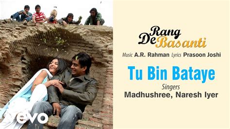 A R Rahman Tu Bin Bataye Best Audio Song Rang De Basanti Aamir Khan