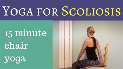 Yoga For Scoliosis 15min Chair Yoga Youtube