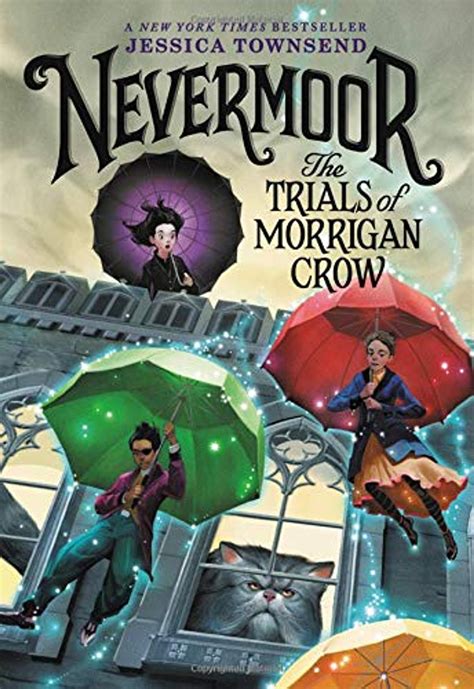 Nevermoor The Trials Of Morrigan Crow Nevermoor 1 Jessica Townsend 9780316508896