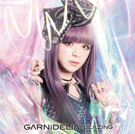 Blazing【初回生産限定盤】 Garnidelia ソニーミュージックオフィシャルサイト