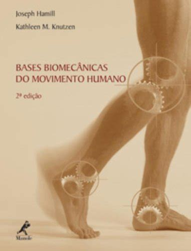 Bases Biomecânica do Movimento Humano PDF Joseph Hamill Kathleen M