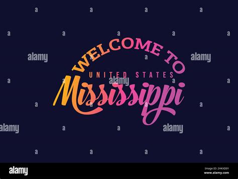 Welcome To Mississippi United States Word Text Creative Font Design Illustration Welcome Sign