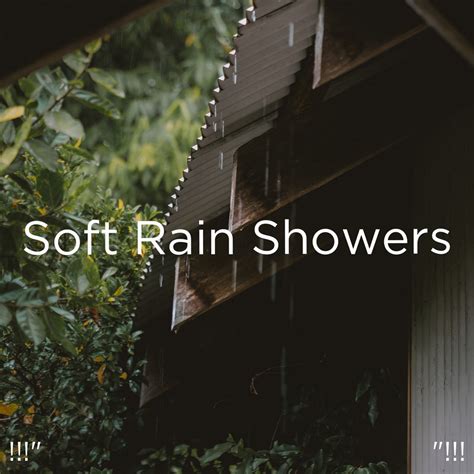 Soft Rain Showers "!!! - Album by Rain Sounds, Rain for Deep Sleep ...