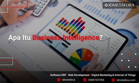 Business Intelligence Pengertian Fungsi Dan Manfaat Dalam