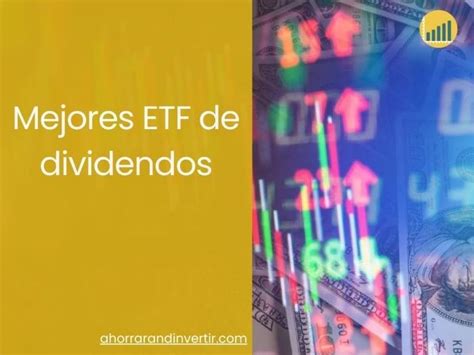 Mejores Etf De Dividendos Para Invertir En Top