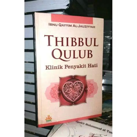 Jual Thibbul Qulub Klinik Penyakit Hati Ibnu Qayyim Al Jauziyyah