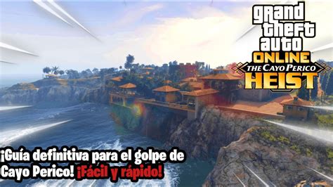 Gta Online Gu A Definitiva Para Asaltar Cayo Perico F Cil Y R Pido