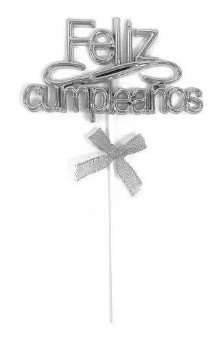 Cake Topper Feliz Cumplea Os Metalizado D Color A Eleccion