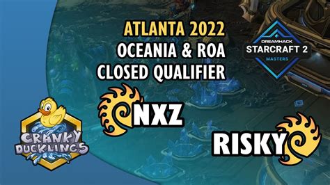 NXZ Vs RiSky ZvZ DH Masters Atlanta 2022 OCE RoA Closed