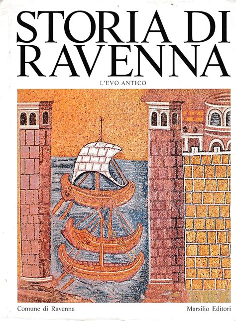 Storia Di Ravenna L Evo Antico Vol Libri Illustrati Storia Di