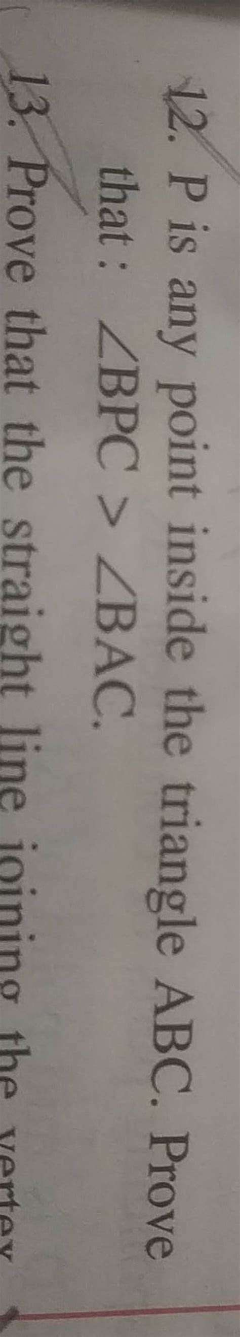 12 P Is Any Point Inside The Triangle ABC Prove That BPC BAC 13 Pr