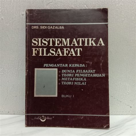 Jual Sistematika Filsafat Buku 1 Drs Sidi Gazalba Shopee Indonesia