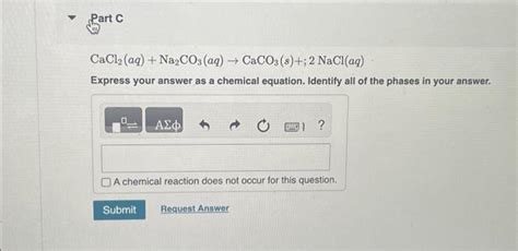 Solved CaCl2 Aq Na2CO3 Aq CaCO3 S 2NaCl Aq Express Your Chegg