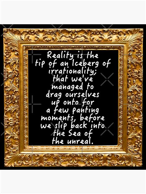 Terence Mckenna Quote Reality Is The Tip Of An Iceberg Of