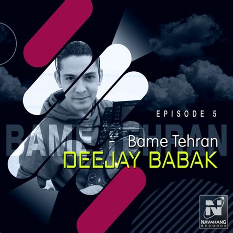 Bame Tehran Episode By Deejay Babak On Navahang