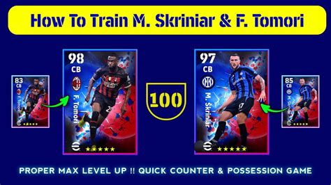 How To Train Rated M Skriniar Rated F Tomori In Efootball