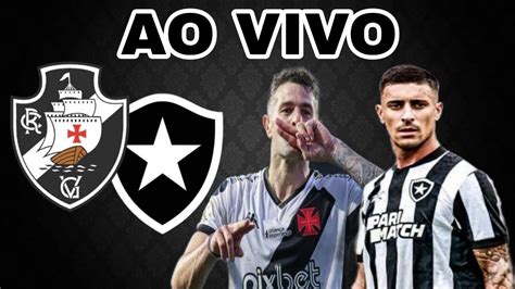 AO VIVO ESCALAÇÕES INFORMAÇÕES E MAIS TUDO SOBRE VASCO X BOTAFOGO