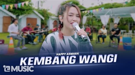 HAPPY ASMARA KEMBANG WANGI Official Live Music Video YouTube Music