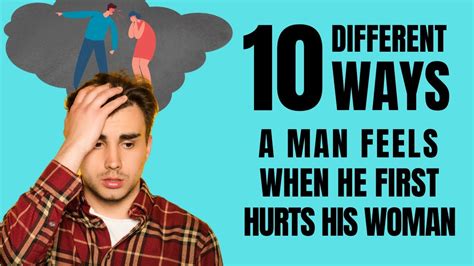 10 Different Ways A Man Feels When He Hurts A Woman Emotionally Youtube