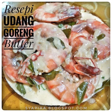 Ibuzahra Journey Resepi Udang Goreng Butter Creamy