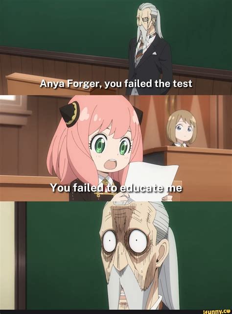 Anya Forger You Failed The Test You Failed To IFunny