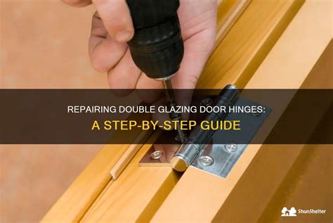 Repairing Double Glazing Door Hinges A Step By Step Guide Shunshelter