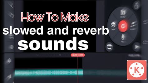 How To Make Slowed And Reverb Song In Kinemaster Yasir Yt Youtube