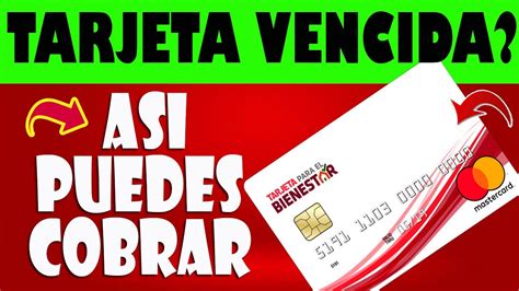 Tarjeta Para El Bienestar Vencida Asi Puedes Cobrar Tu Programa Para El