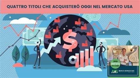 Quattro titoli che acquisterò oggi nel mercato Usa Marco Bernasconi Trading