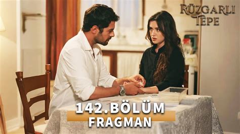 Rüzgarlı Tepe 142 Bölüm Fragmanı Korkma Ben Yanındayım Winds of Love