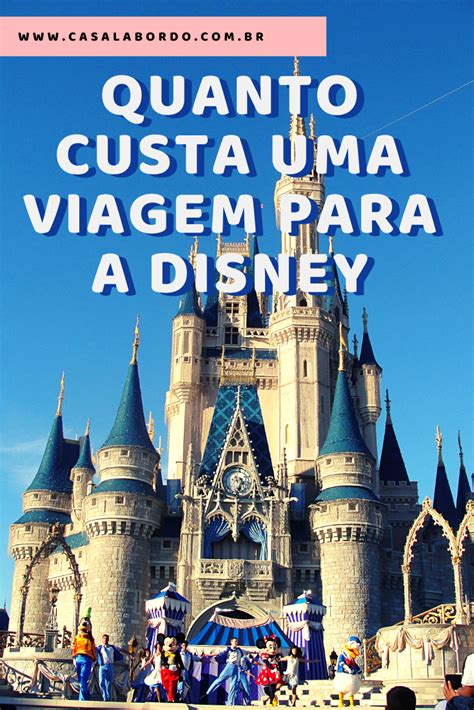 Quanto Custa Uma Viagem Para Disney Viagem Disney Viajar Para Orlando