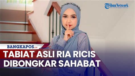 Tabiat Asli Ria Ricis Dibongkar Sahabat Pantas Mau Tinggalkan Teuku